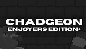Chadgeon: Enjoyers Edition+