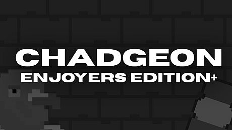 Chadgeon: Enjoyers Edition+ Game