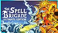 The Spell Brigade - Ultimate Edition