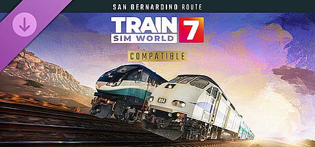 Train Sim World 7: San Bernardino Line: Los Angeles - San Bernardino Route Add-On