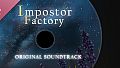 Impostor Factory Soundtrack