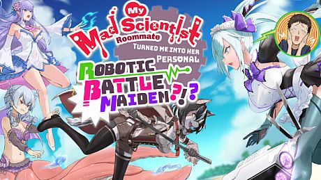 My Mad Scientist Roommate Turned Me Into Her Personal Robotic Battle Maiden?!? Game