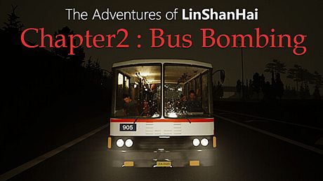 The Adventures of LinShanHai - Chapter2:Bus Bombing Game