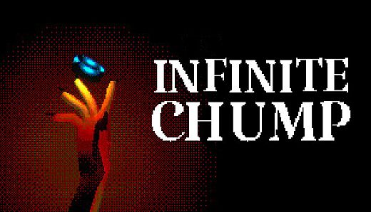 INFINITE CHUMP