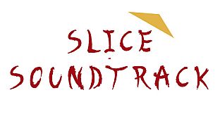 SLICE - Soundtrack