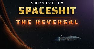 Survive in Spaceshit - THE REVERSAL