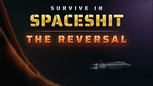 Survive in Spaceshit - THE REVERSAL