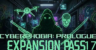 Cyberphobia: Prologue - Expansion Pass 17