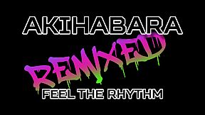 Akihabara - Feel the Rhythm Remixed