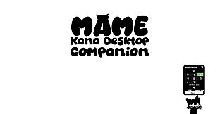 Mame, Kana Desktop Companion