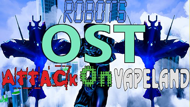 Robots Attack On Vapeland - OST