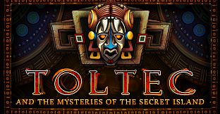 Toltec and the mysteries of the Secret Island