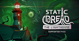 Static Dread: The Lighthouse - Supporter Pack