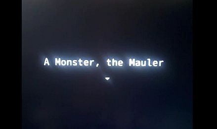A Monster, The Mauler