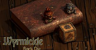 Wyrmicide- Bark Die
