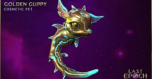 Last Epoch - "Golden Guppy" the Baby Chronowyrm