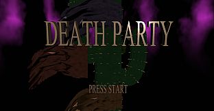 DEATH PARTY