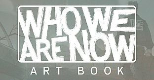 Who We Are Now - Art Book