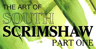 The Art of South Scrimshaw, Part One