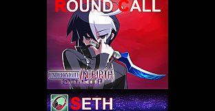 UNDER NIGHT IN-BIRTH ExeLate[st] - Round Call Voice Seth
