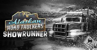 Alaskan Road Truckers: Showrunner