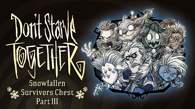 Don't Starve Together: Snowfallen Survivors Chest, Part III