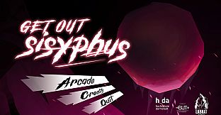 Get Out Sisyphus!