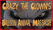 Crazy The Clown's Balloon Animal Massacre