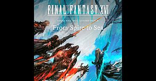 FINAL FANTASY XVI - Original DLC Soundtrack - From Spire to Sea