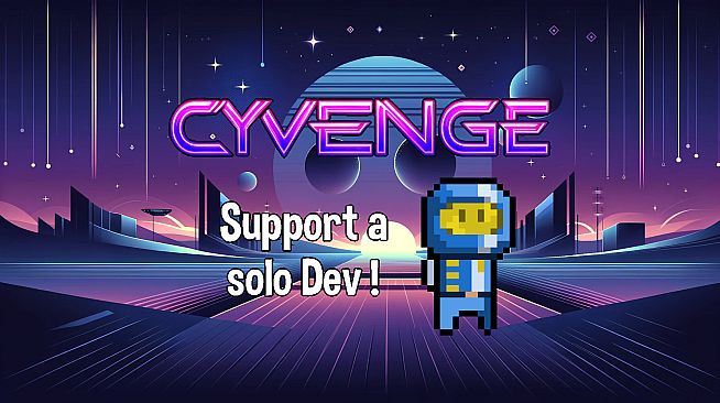 CyVenge - Support a solo Dev