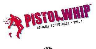 Pistol Whip Official Soundtrack Vol. 1