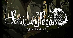 Reaching for Petals - Official Soundtrack