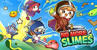 No More Slimes!!