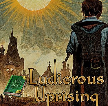 Ludicrous Uprising