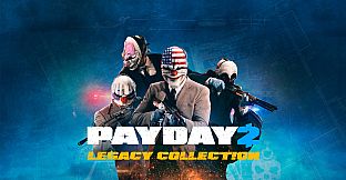PAYDAY 2: Legacy Collection