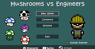 Mushrooms vs Engineers