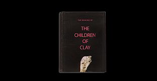 The Children of Clay - The Making Of