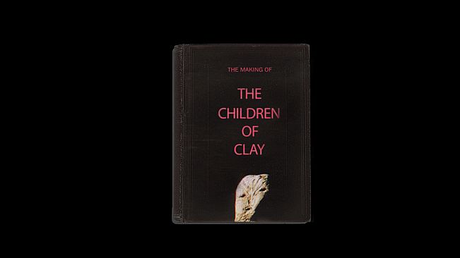 The Children of Clay - The Making Of