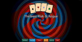 Thirteen: Risk & Rogue