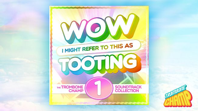 Wow I Might Refer To This As Tooting: The Trombone Champ Soundtrack Collection Vol. 1