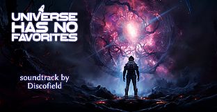 Universe Has No Favorites  Soundtrack