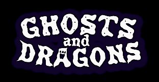 Ghosts and Dragons