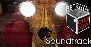 Betrayal At Club Low Soundtrack