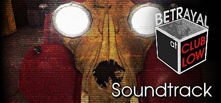 Betrayal At Club Low Soundtrack