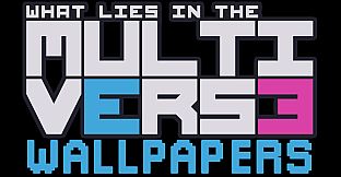 What Lies in the Multiverse - Wallpapers