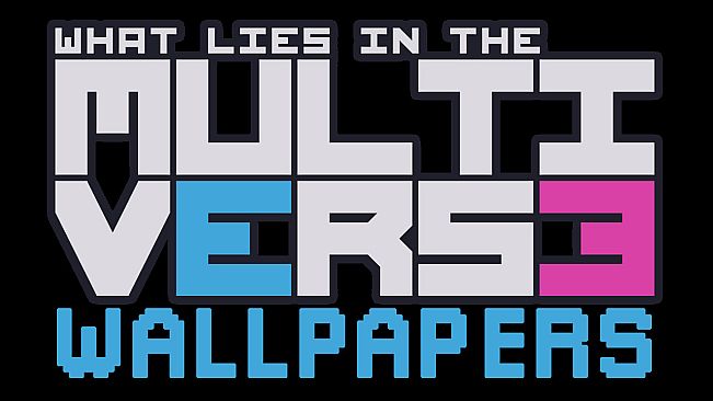 What Lies in the Multiverse - Wallpapers