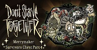 Don't Starve Together: Merrymaker Survivors Chest, Part IV