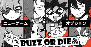 BUZZ or DIE