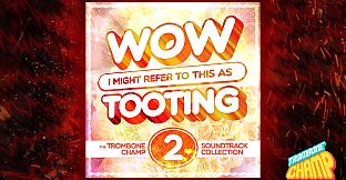 Wow I Might Refer To This As Tooting: The Trombone Champ Soundtrack Collection Vol. 2