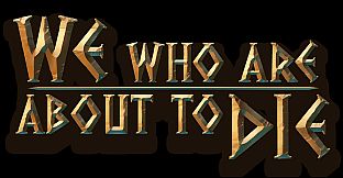 We who are about to Die Playtest